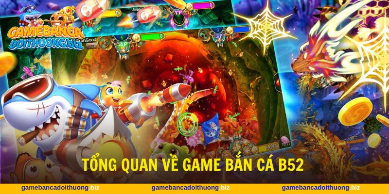 Bắn cá B52 đem đến không gian giải trí 3D hấp dẫn