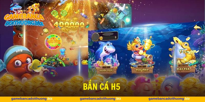 bắn cá H5