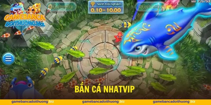 Bắn cá Nhatvip