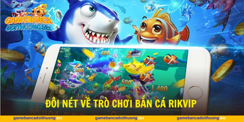 Bắn cá Rikvip đem đến hành trình săn thưởng hấp dẫn