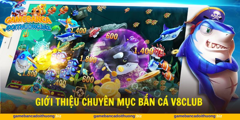 Bắn cá V8club với không gian chơi chân thực và hấp dẫn