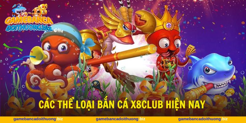 Bắn cá X8club với nhiều chủ đề để người chơi khám phá