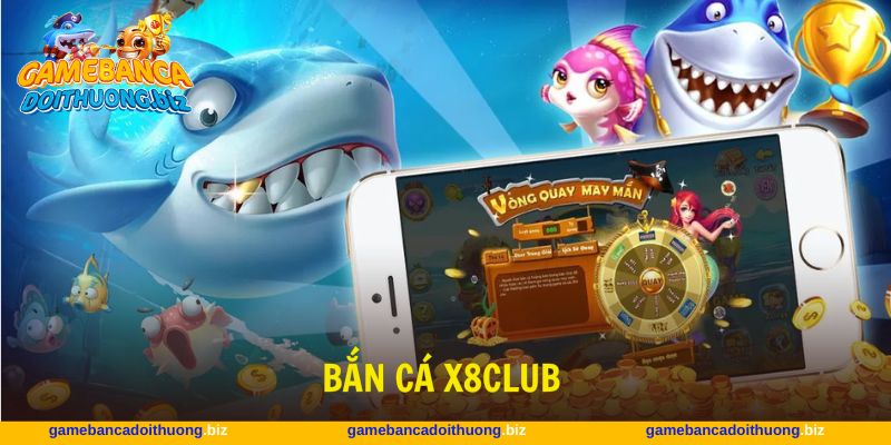 Bắn cá X8club