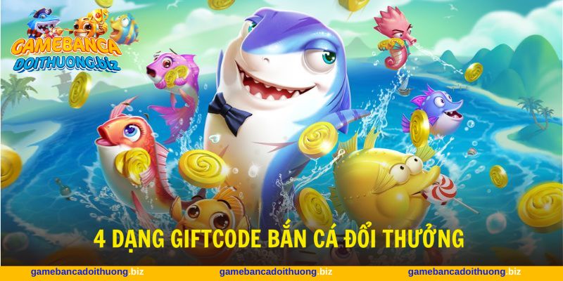 Hiểu rõ 4 dạng mã dự thưởng bắn cá để săn quà dễ dàng