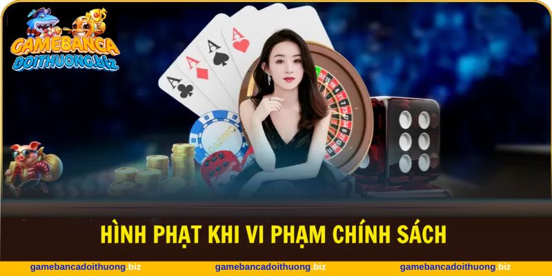 Hiểu rõ một vài hình phạt để tránh vi phạm nguyên tắc
