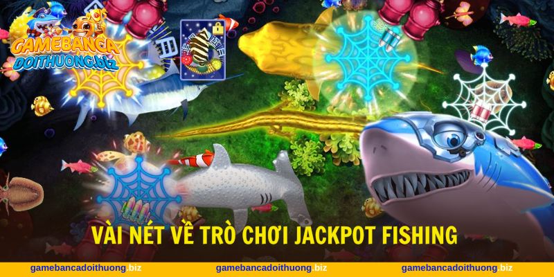 Jackpot Fishing tái hiện đại dương sống động và chân thực
