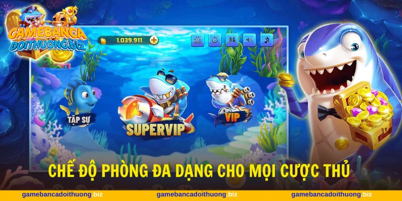 Khám phá các chế độ phòng chơi nâng cấp hấp dẫn