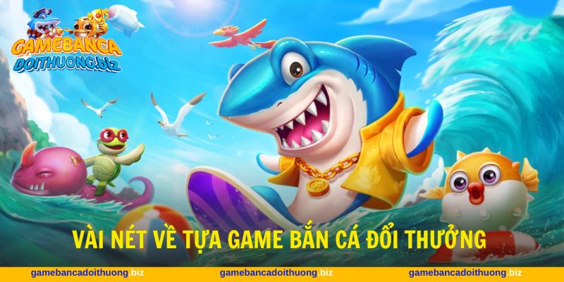 Kiếm tiền từ game bắn cá với chiến thuật dễ dàng