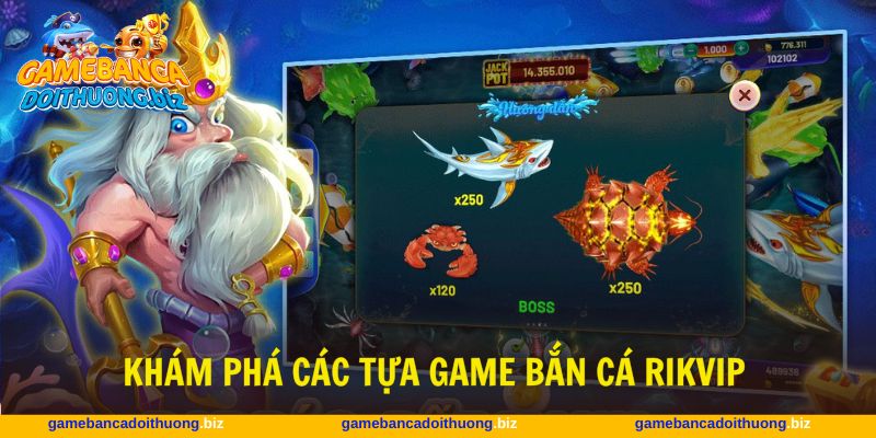 Người chơi được tham gia nhiều phiên bản bắn cá Rikvip