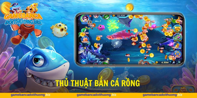 thủ thuật bắn cá Rồng