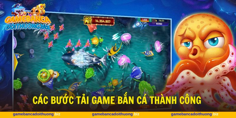 Thực hiện theo các bước tải game bắn cá chính xác
