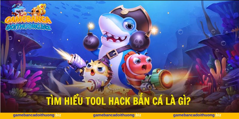Tool hack bắn cá được áp dụng phổ biến hiện nay