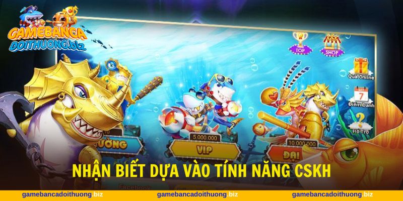 Trò chơi đổi thưởng không hỗ trợ CSKH rất dễ lừa đảo