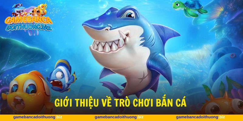 Tựa game bắn cá trực tuyến rất được nhiều người chơi
